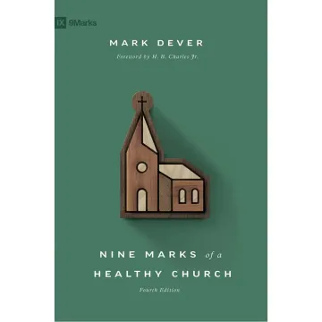 Nine Marks of a Healthy Church