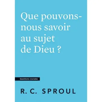Que pouvons-nous savoir au sujet de Dieu?