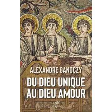 Du Dieu unique au Dieu amour